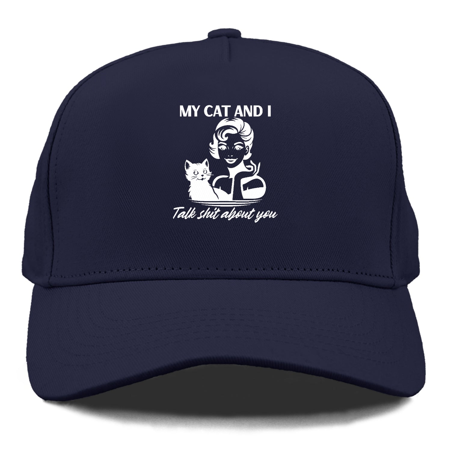 my cat and i talk shit about you 2 Hat