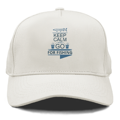 Keep calm and go for fishing Hat