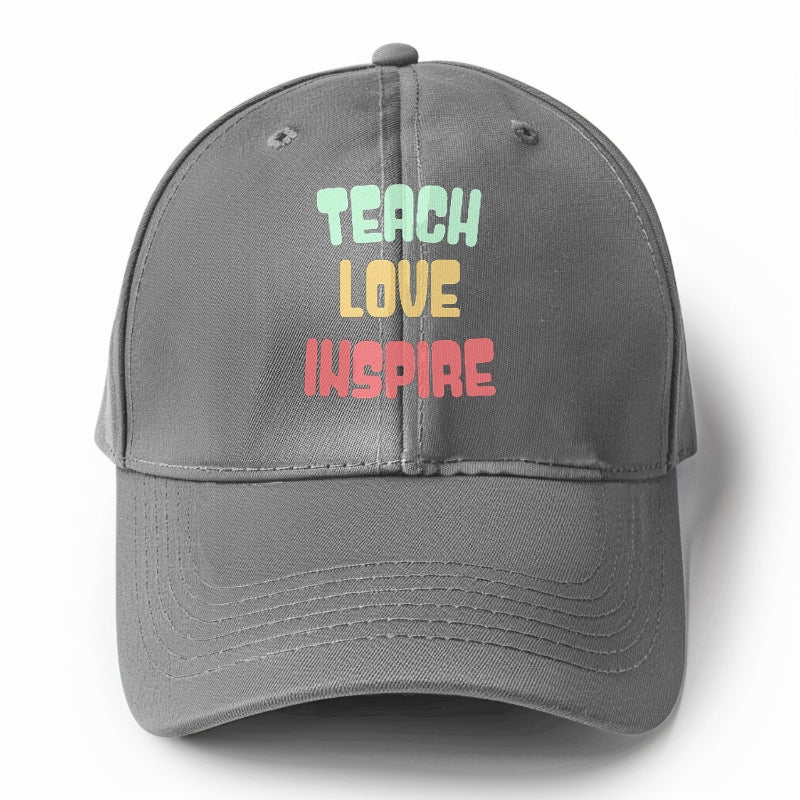 teach love inspire Hat