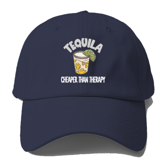 Tequila Cheaper Than Therapy  Hat