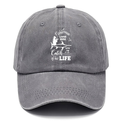 fisherman lives here with the catch of his life Hat