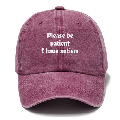 Please Be Patient I Have Autism Hat