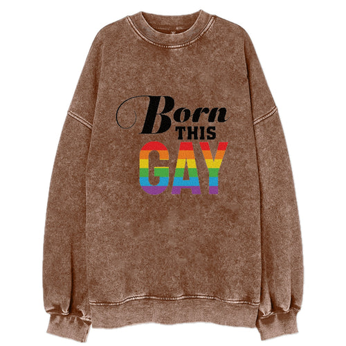 Born This Gay Vintage Sweatshirt