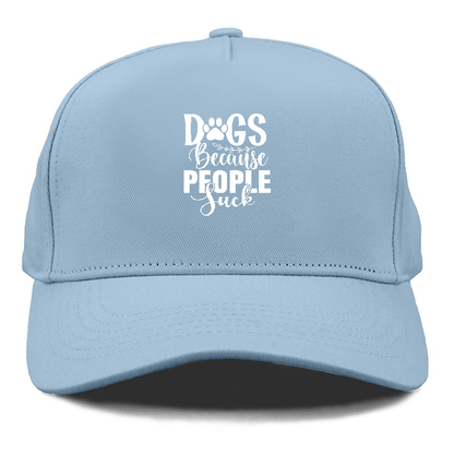 Dogs because people suck Hat