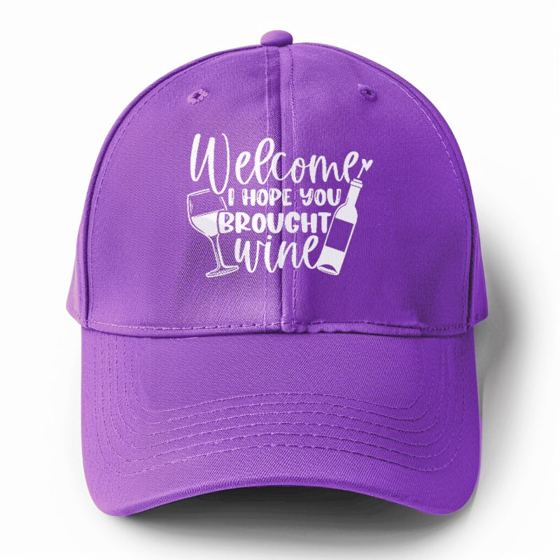 welcome i hope you brought wine Hat