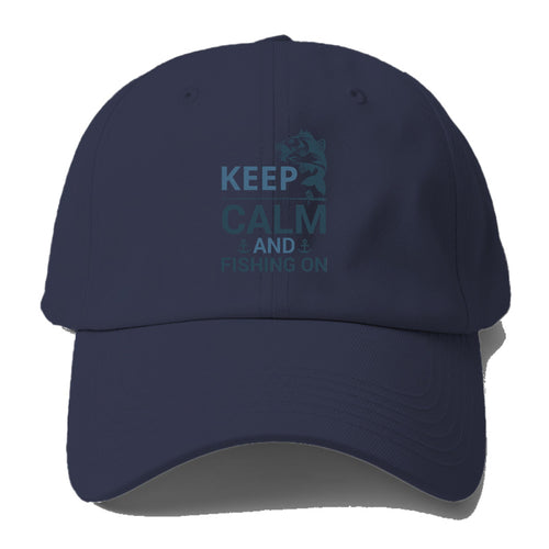 Keep Calm And Fishing On Baseball Cap For Big Heads