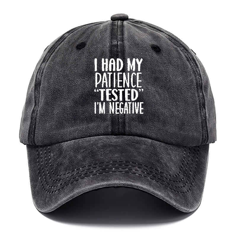 I had my patience tested Hat