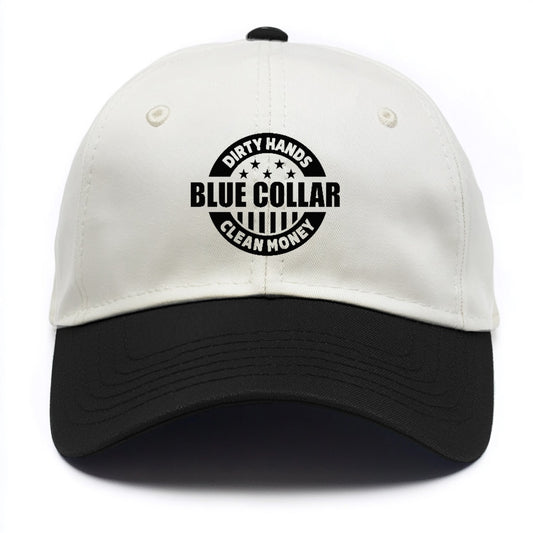 Blue Collar Dirty Hands Clean Money Hat