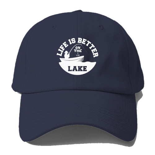 Life Is Better On The Lake Baseball Cap