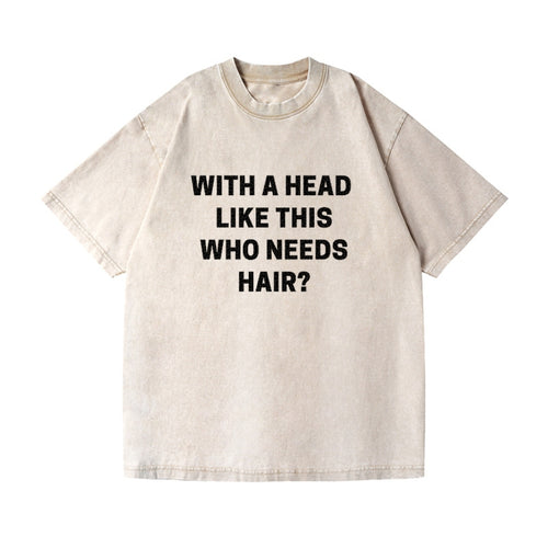 With A Head Like This Who Needs Hair Vintage T-shirt