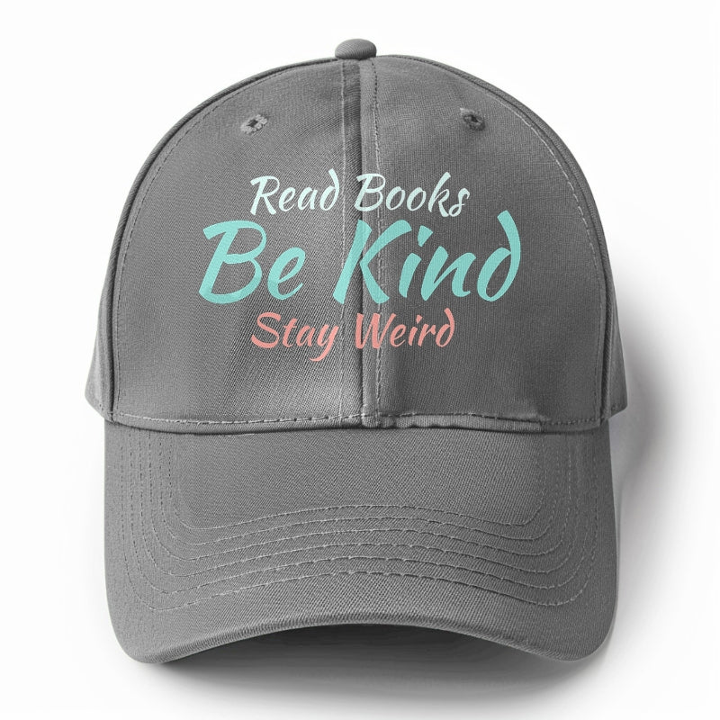 read books, be kind, stay weird Hat