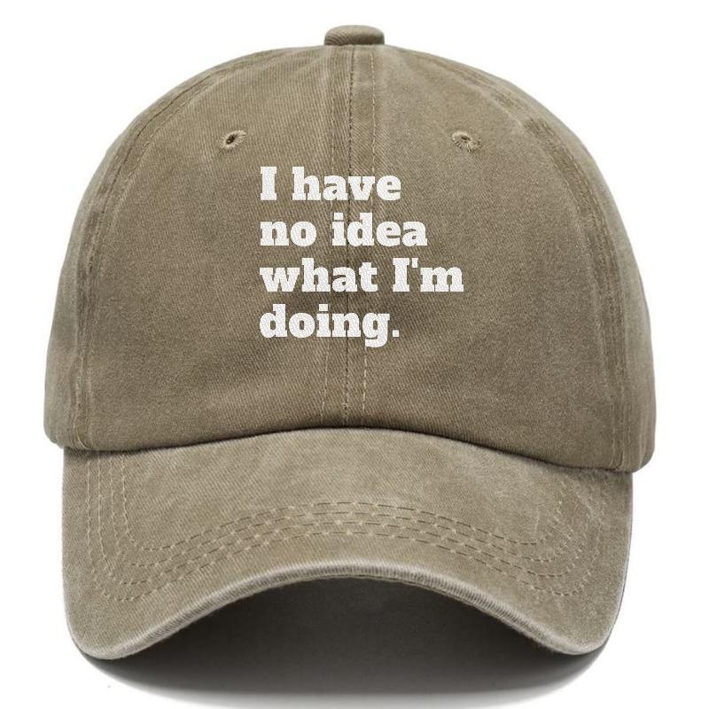 I Have No Idea What I'M Doing Hat
