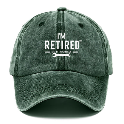 i'm retired do it yourself Hat