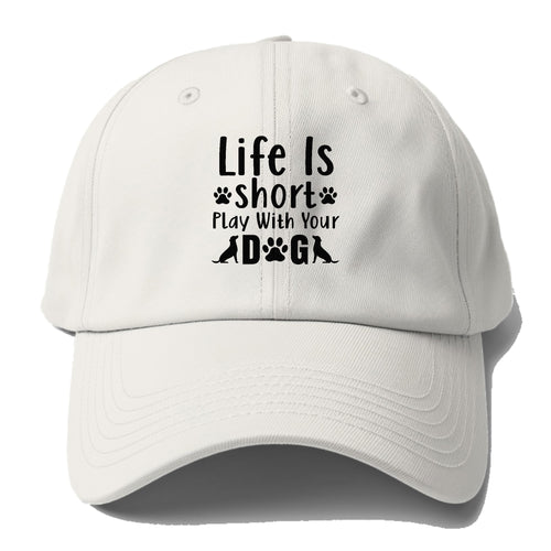 Life Is Short Play With Your Dog Baseball Cap For Big Heads