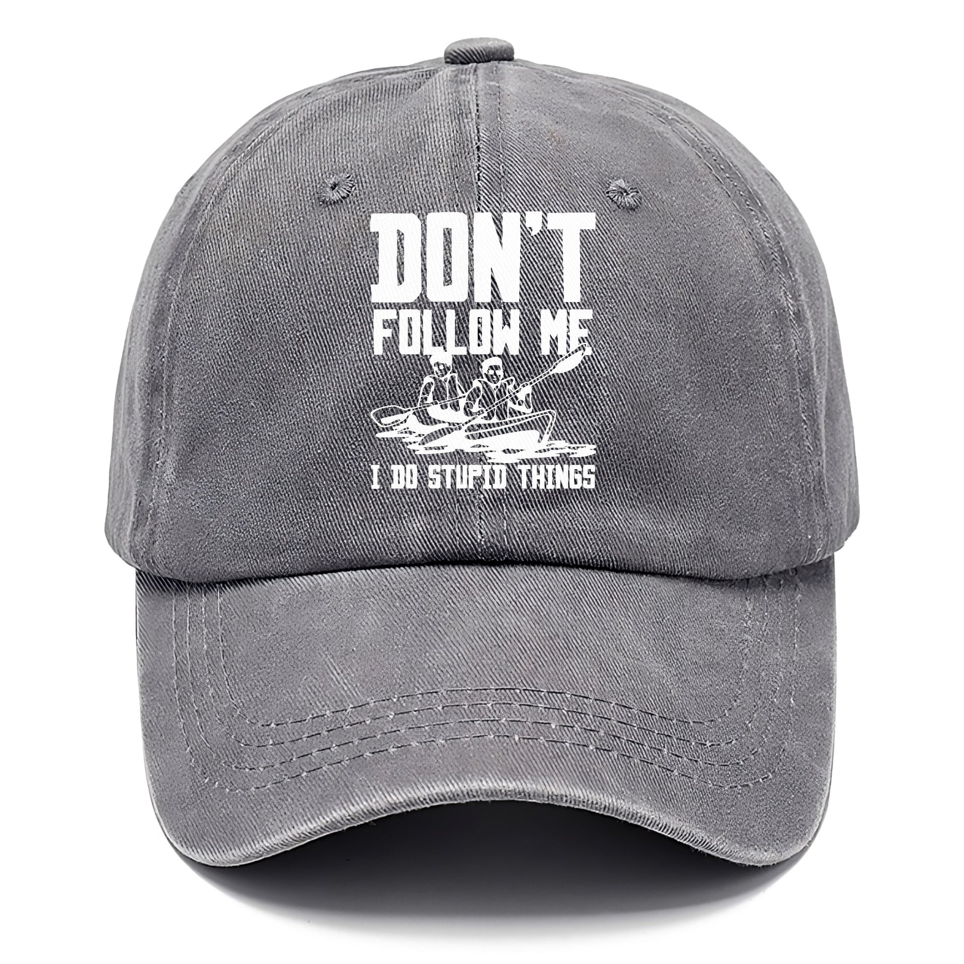  don't follow me i do stupid things Hat