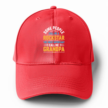 some people call me a rockstar the most important call me grandpa Hat