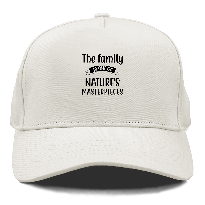 The family is one of nature s masterpieces Hat