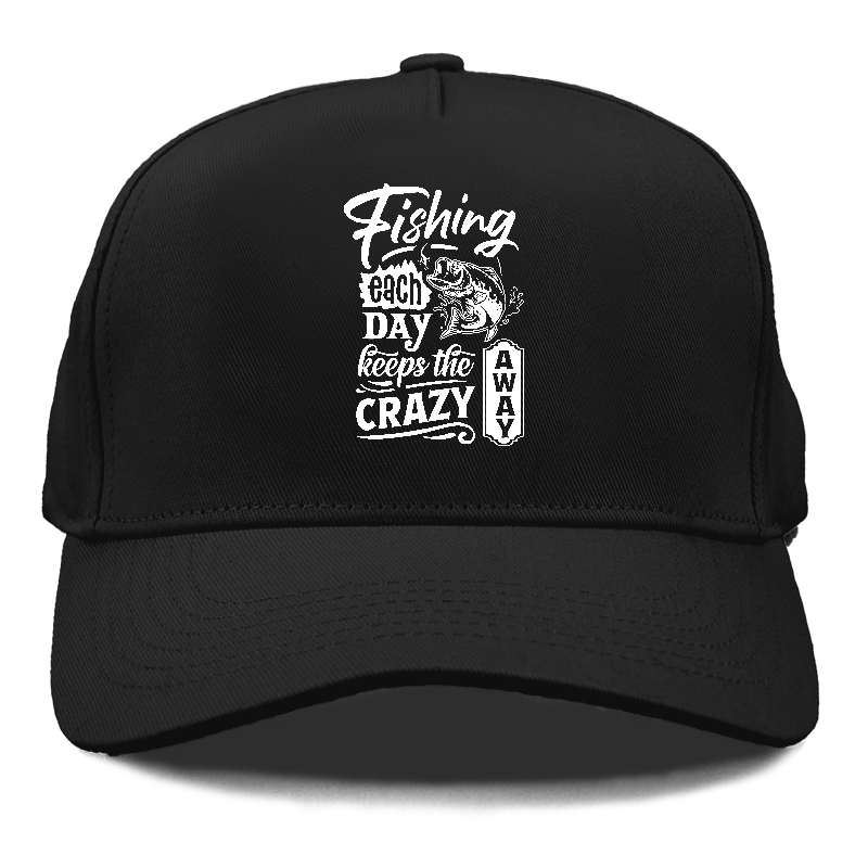 Fishing each day keeps the crazy away Hat