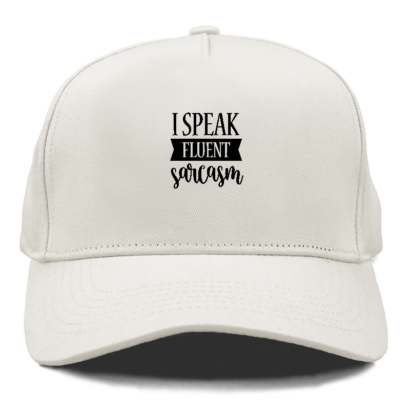 i speak fluent sarcasm Hat