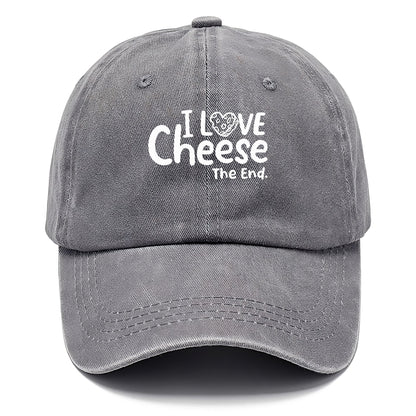 i love cheese the end Hat