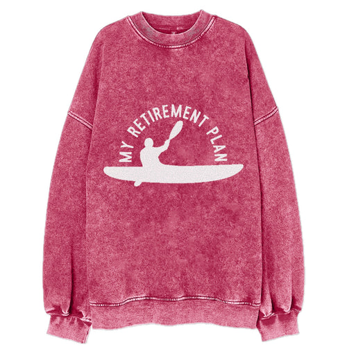 My Retirement Plan Is Kayak Classic Vintage Sweatshirt