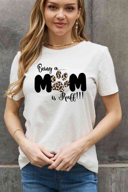 Camiseta de algodón con estampado BEING A MOM IS RUFF de tamaño completo de Simply Love