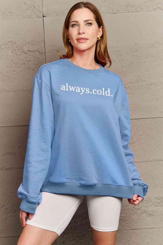 単にフルサイズが大好きです。ALWAYS.COLD。グラフィック スウェットシャツ